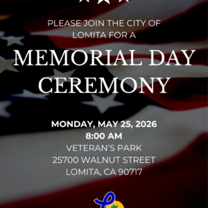 Flyer advertising Lomita's Memorial Day Ceremony on Monday, May 25, at 8 a.m. at Veteran's Park
