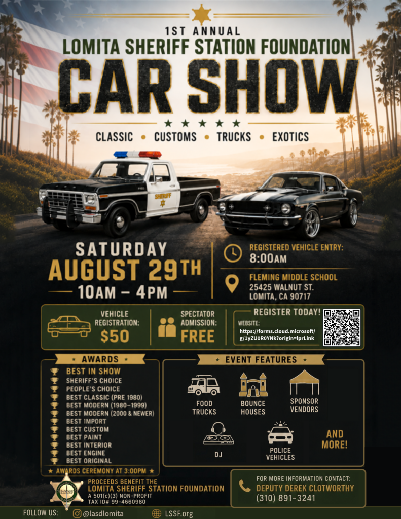 LSSF Car Show Promo Flyer 1 Flyer for the 1st Annual Lomita Sheriff Station Foundation Car Show featuring classic cars, customs, trucks, and exotics on Saturday, August 29th, 10 AM to 4 PM at Fleming Middle School. Vehicle registration is $50, spectator admission is free.