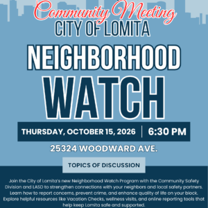 Promotional flyer for the City of Lomita Community Safety Neighborhood Watch Community Meeting. The top left contains logos for the City of Lomita, California, and the Los Angeles County Sheriff's Department alongside text reading "Lomita Community Safety". The main heading reads "Community Meeting, City of Lomita Neighborhood Watch" in large cursive and block letters. Event details state the meeting will take place on Thursday, October 15, 2026, at 6:30 PM at 25324 Woodward Ave. The Topics of Discussion section invites residents to join the City of Lomita's new Neighborhood Watch Program alongside the Community Safety Division and the Los Angeles County Sheriff's Department (LASD) to build neighborhood connections, learn crime prevention and concern reporting, and explore resources such as Vacation Checks, wellness visits, and online reporting tools. The bottom section notes the meeting is presented "In Partnership With: Los Angeles Sheriffs Department" with a Sheriff's star logo. Contact information lists Email: safetydivision@lomitacity.com and Phone: 310-325-7110 Ext. 163.